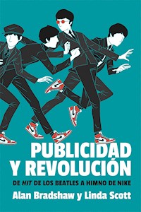 Publicidad y revolución - Alan Bradshaw - E-Book