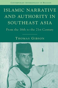 Islamic Narrative and Authority in Southeast Asia - T. Gibson - E-Book