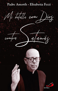 Mi batalla con Dios contra Satanás - Gabriele Amorth - E-Book