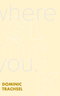 Glück - Dominic Trachsel - E-Book