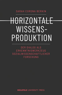Horizontale Wissensproduktion - Sarah Corona Berkin - kostenlos E-Book