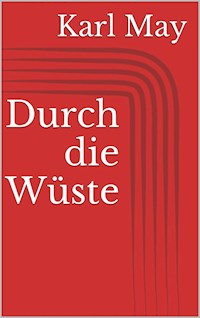 Durch die Wüste - Karl May - E-Book