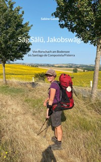 Säg Sälü, Jakobswäg! - Sabine Gasser - E-Book