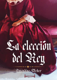 La elección del Rey - Weber Amandine - E-Book