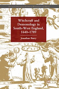 Witchcraft and Demonology in South-West England, 1640-1789 - J. Barry - E-Book