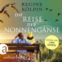 Die Reise der Nonnengänse (Ungekürzt) - Regine Kölpin - Hörbuch