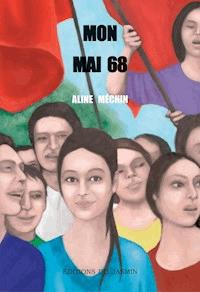 Mon mai 68 - Aline Méchin - E-Book