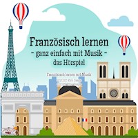 Französisch lernen - ganz einfach mit Musik - das Hörspiel - Rico Saage - Hörbuch
