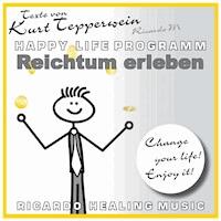 Reichtum erleben (Happy Life Programm) [Texte von Kurt Tepperwein] -  - Hörbuch