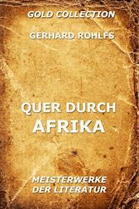 Quer durch Afrika - Gerhard Rohlfs - E-Book
