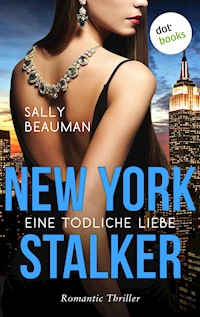 New York Stalker - Eine tödliche Liebe - Sally Beauman - E-Book