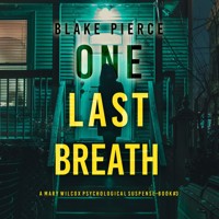 One Last Breath (The Governess—Book 3): An absolutely gripping psychological thriller packed with twists An irresistibly compelling thriller with a shocking twist - Blake Pierce - Hörbuch
