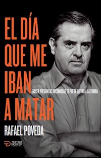 El día que me iban a matar - Rafael Poveda Mendoza - E-Book