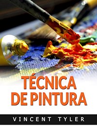 Técnica de pintura (Traducido) - Vincent Tyler - E-Book