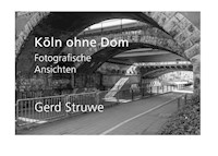 Köln ohne Dom - Gerd Struwe - E-Book