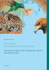 Der kleine schamanische Reiseführer - Mia Brummer - E-Book