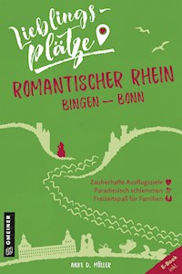 Lieblingsplätze Romantischer Rhein Bingen-Bonn - Anke D. Müller - E-Book
