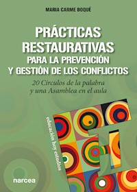 Prácticas restaurativas para la prevención y gestión de los conflictos - Maria Carme Boqué Torremorell - E-Book