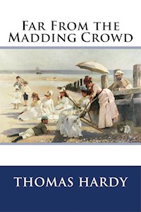 Far from the Madding Crowd - Thomas Hardy. - E-Book