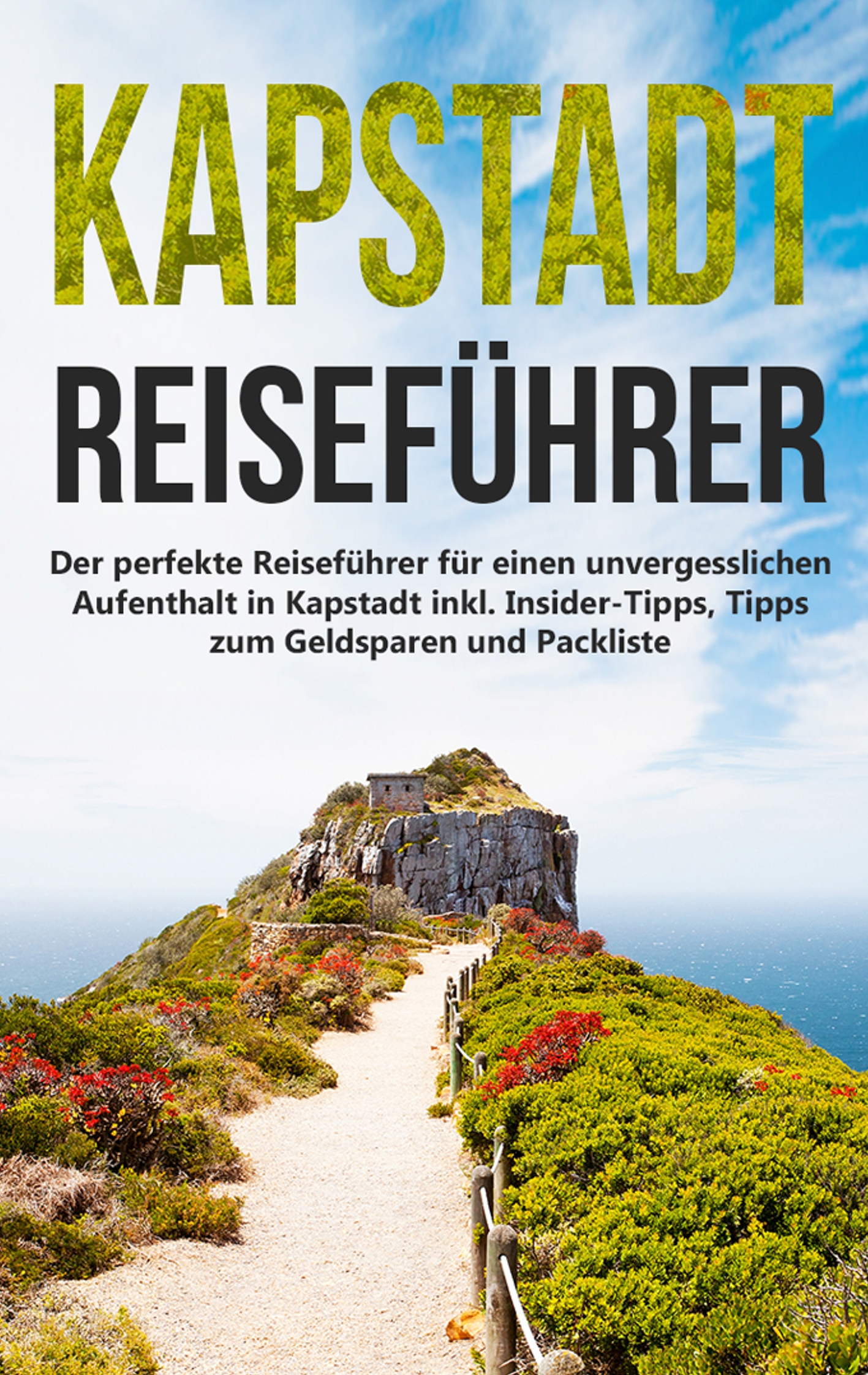 Kapstadt lieben lernen: Der perfekte Reiseführer für einen unvergesslichen Aufenthalt in Kapstadt inkl. Insider-Tipps, Tipps zum Geldsparen und Packliste - Anja Bachwald - E-Book