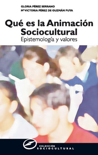 Qué es la animación sociocultural - Gloria Pérez Serrano - E-Book