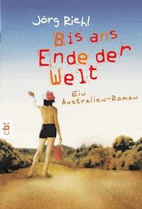 Bis ans Ende der Welt - Jörg Riehl - E-Book