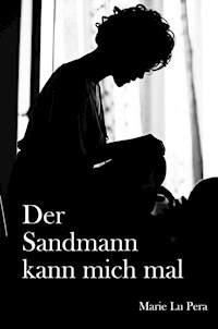Der Sandmann kann mich mal - Marie Lu Pera - E-Book