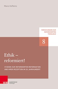 Ethik – reformiert! - Marco Hofheinz - E-Book