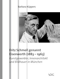 Fritz Schmoll genannt Eisenwerth (1883–1963) - Barbara Küppers - E-Book
