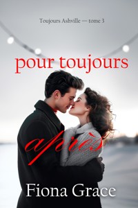 Pour toujours après (Toujours Ashville — tome 3) - Fiona Grace - E-Book