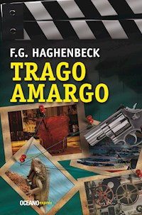 Trago amargo - F. G. Haghenbeck - E-Book