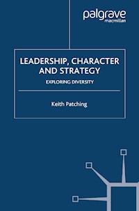 Leadership, Character and Strategy - Keith Patching - E-Book