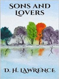 Sons and Lovers - David Herbert Lawrence - E-Book