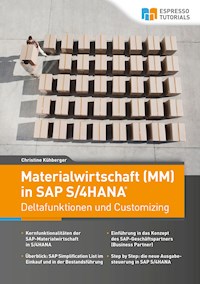 Materialwirtschaft (MM) in SAP S/4HANA – Deltafunktionen und Customizing - Christine Kühberger - E-Book