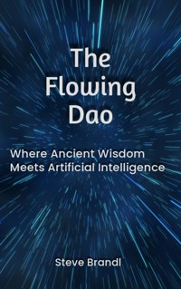 The Flowing Dao - Steve Brandl - E-Book
