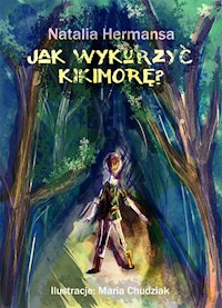 Jak wykurzyć kikimorę? - Natalia Hermansa - E-Book