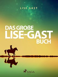 Das große Lise-Gast-Buch - Lise Gast - E-Book
