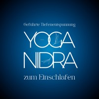 YOGA NIDRA - Geführte Tiefenentspannung zum Einschlafen - Jana Maria Schaefers - Hörbuch