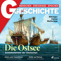 G/GESCHICHTE - Die Ostsee: Schicksalsmeer der Deutschen - G Geschichte - Hörbuch