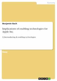 Implications of enabling technologies for Apple Inc. - Benjamin Bach - E-Book
