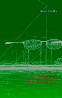 Der Mind des Matrix-Hackers - Stefan Soeffky - E-Book