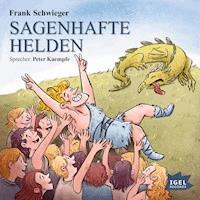 Sagenhafte Helden - Frank Schwieger - Hörbuch