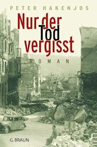 Nur der Tod vergisst - Peter Hakenjos - E-Book