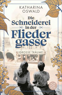 Die Schneiderei in der Fliedergasse - Große Träume - Katharina Oswald - E-Book
