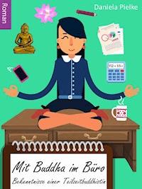 Mit Buddha im Büro - Daniela Pielke - E-Book
