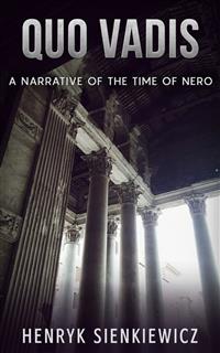 Quo Vadis - A Narrative of the time of Nero - Henryk Sienkiewicz - E-Book