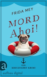 Mord ahoi! - Frida Mey - E-Book