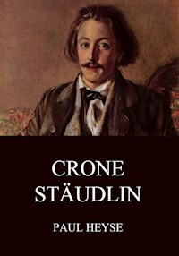 Crone Stäudlin - Paul Heyse - E-Book