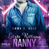 Letzte Rettung Nanny - Die Nanny-Agentur, Band 5 (ungekürzt) - Emma S. Rose - Hörbuch
