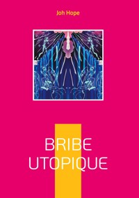 Bribe utopique - Joh Hope - E-Book